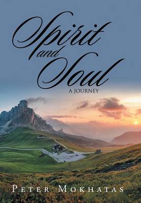 Spirit and Soul: A Journey (Hardback)