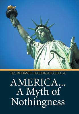 America... a Myth of Nothingness (Hardback)