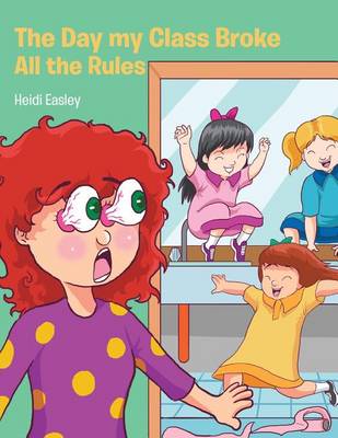 The Day My Class Broke All the Rules (Paperback)