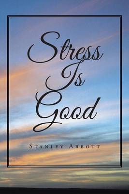 Stress Is Good (Paperback)