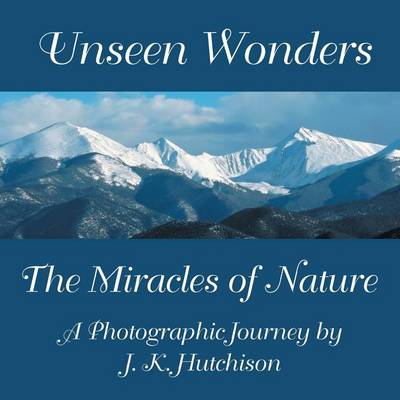 Unseen Wonders: The Miracles of Nature (Paperback)