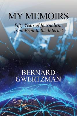 My Memoirs: Fifty Years of Journalism, from Print to the Internet (Paperback)