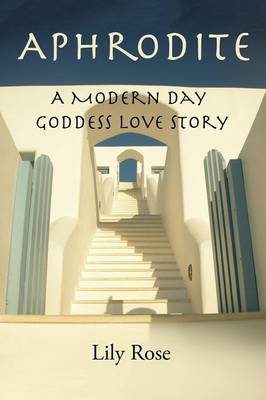 Aphrodite: A Modern Day Goddess Love Story (Paperback)