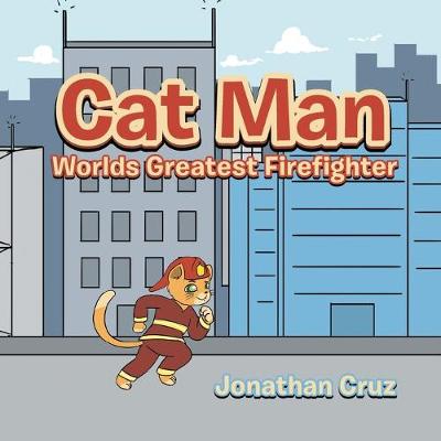 Cat Man: World's Greatest Firefighter (Paperback)