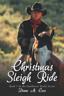 Christmas Sleigh Ride: Book 7 in the Southwest Trails Series (Paperback)