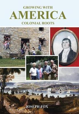 Growing with America-Colonial Roots (Hardback)