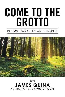 Come to the Grotto: Poems, Parables and Stories (Paperback)
