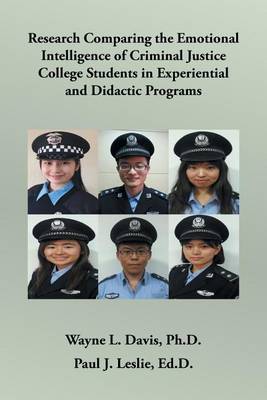 Research Comparing the Emotional Intelligence of Criminal Justice College Students in Experiential and Didactic Programs (Paperback)