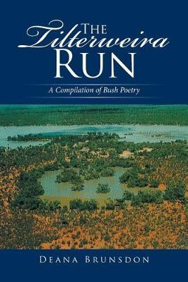 The Tilterweira Run: A Compilation of Bush Poetry (Paperback)