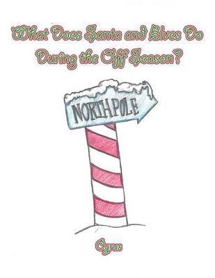 What Does Santa and Elves Do During the Off Season? (Paperback)