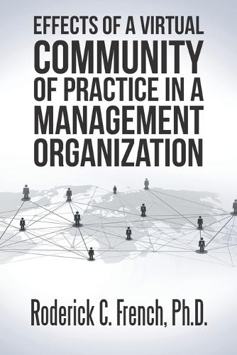 Effects of a Virtual Community of Practice in a Management-Consulting Organization (Paperback)