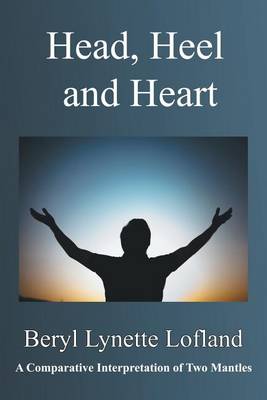 Head, Heel and Heart: A Comparative Interpretation of Two Mantles (Paperback)
