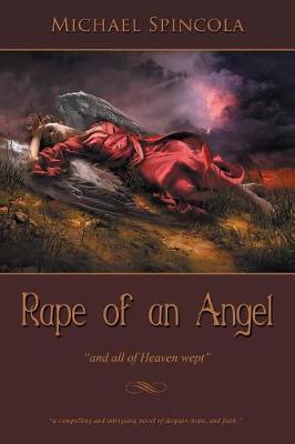 Rape of an Angel: All of Heaven Wept (Paperback)