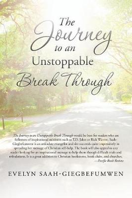 The Journey to an Unstoppable Break Through (Paperback)