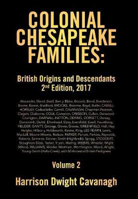 Colonial Chesapeake Families: British Origins and Descendants 2nd Edition: Volume 2 (Hardback)