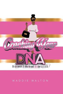 Cracking Your DNA: Distinct Natural Abilities (Hardback)
