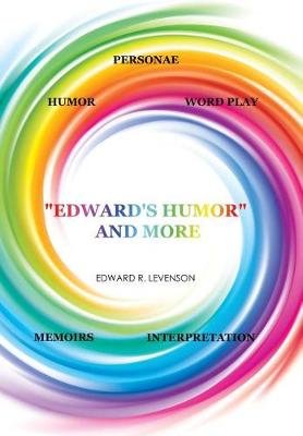 Edward's Humor and More: Humor, Word Play, Personae, Memoirs, Interpretation (Hardback)