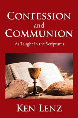 Confession and Communion: As Taught in the Scriptures (Paperback)