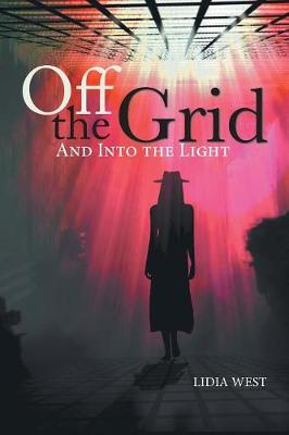 Off the Grid: And Into the Light (Paperback)