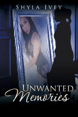 Unwanted Memories (Paperback)