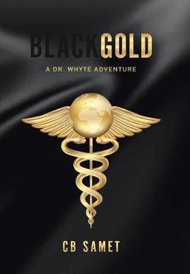 Black Gold: A Dr. Whyte Adventure (Hardback)