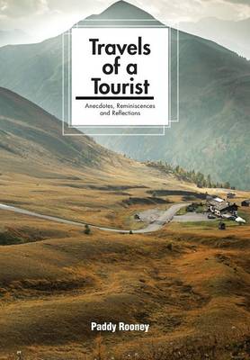 Travels of a Tourist: Anecdotes, Reminiscences and Reflections (Hardback)