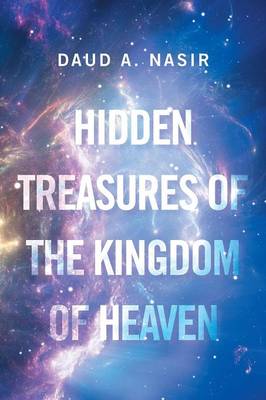 Hidden Treasures of the Kingdom of Heaven: A Heavenly Prescription for Diminishing Nations (Paperback)
