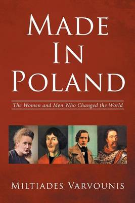 Made in Poland: The Women and Men Who Changed the World (Paperback)