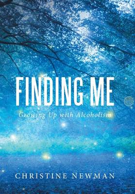 Finding Me: Growing Up with Alcoholism (Hardback)