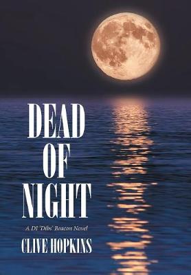 Dead of Night: A DI 'Dibs' Beacon Novel (Hardback)