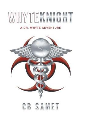 Whyte Knight: A Dr. Whyte Adventure (Hardback)