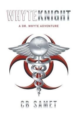 Whyte Knight: A Dr. Whyte Adventure (Paperback)