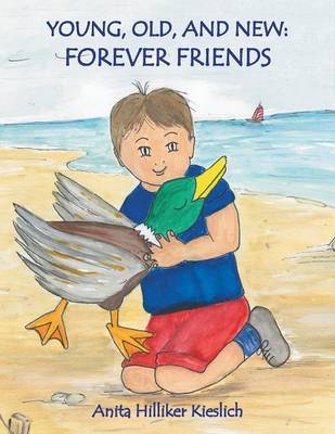 Young, Old, and New: Forever Friends (Paperback)