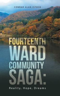 Fourteenth Ward Community Saga: Reality, Hope, Dreams (Hardback)