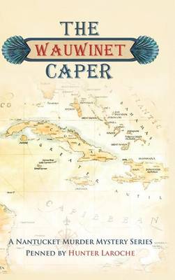 The Wauwinet Caper: A Nantucket Murder Mystery Series (Hardback)