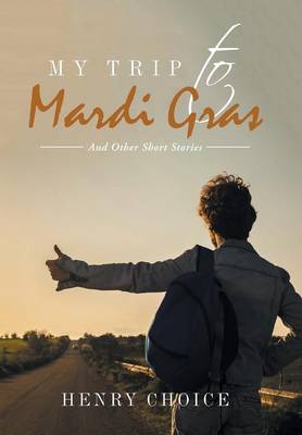 My Trip to Mardi Gras: And Other Short Stories (Hardback)