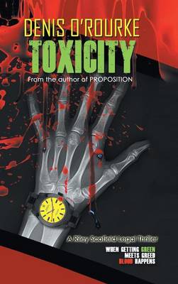 Toxicity: When Getting Green Meets Greed Blood Happens (Hardback)