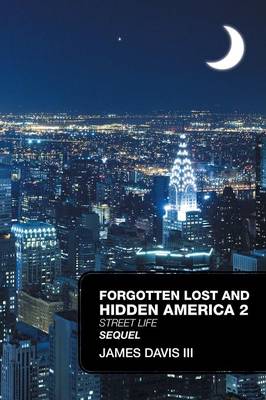 Forgotten Lost and Hidden America 2 Sequel: Street Life (Paperback)