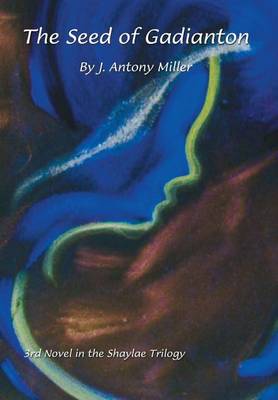 The Seed of Gadianton: 3rd Novel in the Shaylae Trilogy (Hardback)