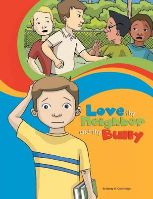 Love Thy Neighbor and Thy Bully (Paperback)
