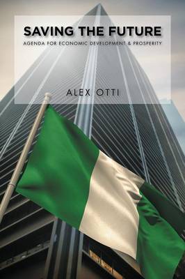 Saving the Future: Economic Development & Prosperity (Paperback)