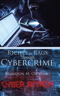 Riches to Rags Through Cybercrime (Hardback)