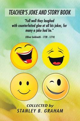 Teacher's Joke and Story Book: Collected by Stanley B. Graham (Paperback)