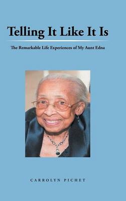 Telling It Like It Is: The Remarkable Life Experiences of My Aunt Edna (Hardback)