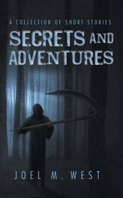 Secrets and Adventures: A Collection of Short Stories (Paperback)