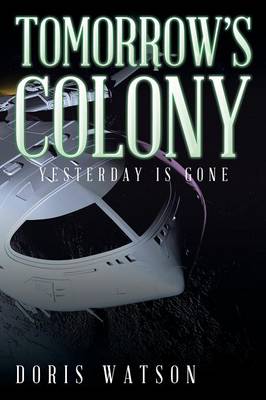 Tomorrow's Colony: Yesterday Is Gone (Paperback)