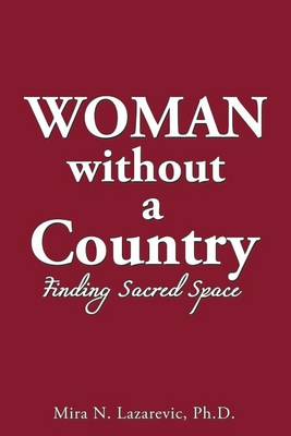 Woman Without a Country: Finding Sacred Space (Paperback)