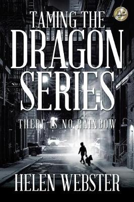 Taming the Dragon Series: There Is No Rainbow (Paperback)
