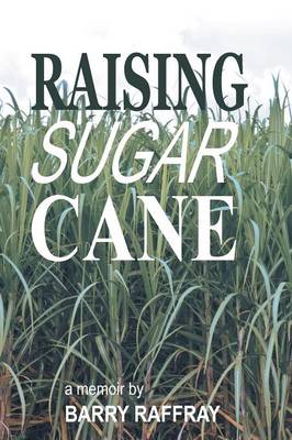 Raising Sugar Cane: A Memoir (Paperback)