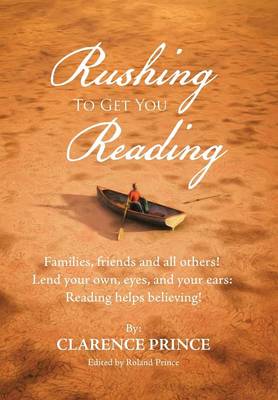 Rushing to Get You Reading: Families, Friends, and All Others (Hardback)